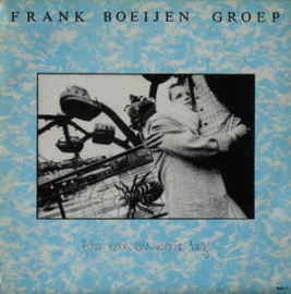 Frank Boeijen Groep ‎– Foto Van Een Mooie Dag