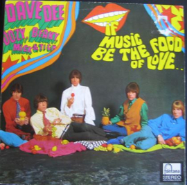 Dave Dee, Dozy, Beaky, Mick & Tich – If Music Be The Food Of Love...