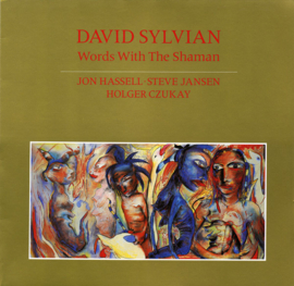 David Sylvian, Jon Hassell • Steve Jansen, Holger Czukay – Words With The Shaman