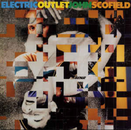 John Scofield ‎– Electric Outlet