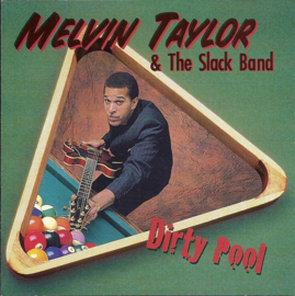 Melvin Taylor & The Slack Band – Dirty Pool (CD)