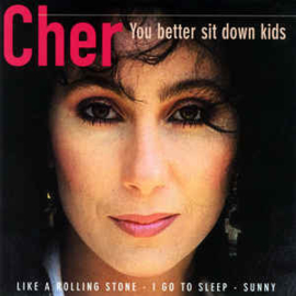 Cher ‎– You Better Sit Down Kids (CD)