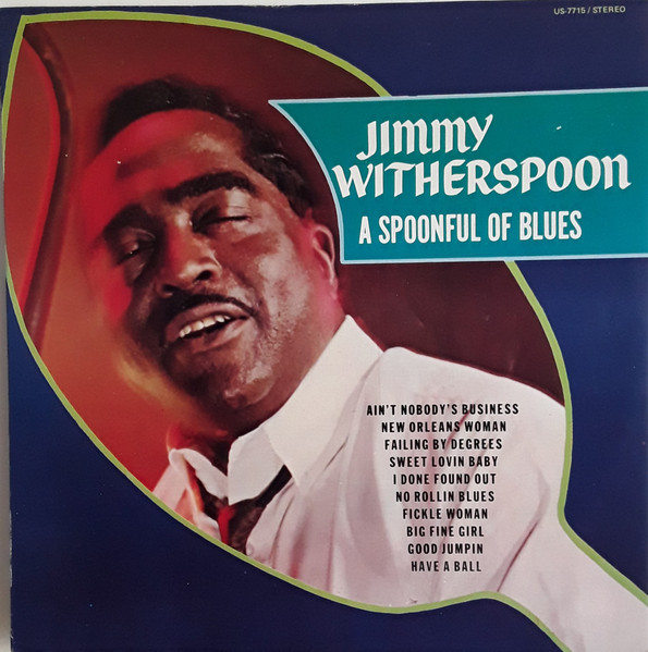 Jimmy Witherspoon – A Spoonful Of Blues