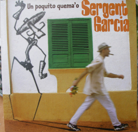 Sergent Garcia – Un Poquito Quema'o (CD)