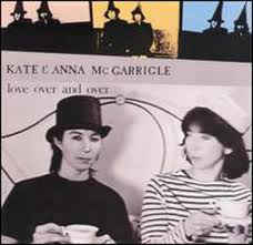 Kate & Anna McGarrigle ‎– Love Over And Over