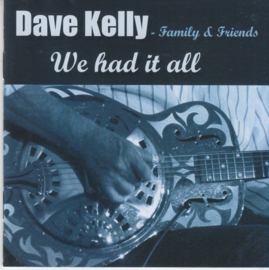 Dave Kelly – We Had It All (CD)