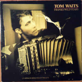 Tom Waits ‎– Franks Wild Years