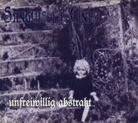 Sanguis Et Cinis – Unfreiwillig Abstrakt (CD)