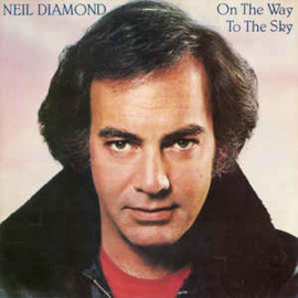 Neil Diamond ‎– On The Way To The Sky