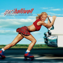 Geri Halliwell – Scream If You Wanna Go Faster (CD)