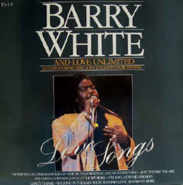 Barry White And Love Unlimited Also Featuring The Love Unlimited Orchestra ‎– Love Songs