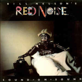 Bill Nelson's Red Noise ‎– Sound On Sound