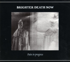 Brighter Death Now – Pain In Progress (CD)