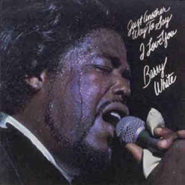 Barry White ‎– Just Another Way To Say I Love You