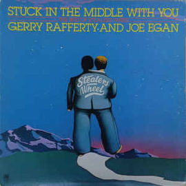 Gerry Rafferty And Joe Egan / Stealers Wheel ‎– Stuck In The Middle With You (The Best Of Stealers Wheel)