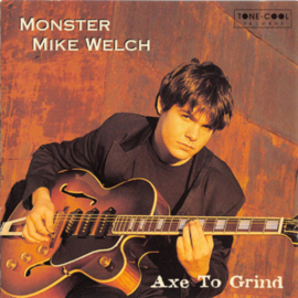 Monster Mike Welch – Axe To Grind (CD)