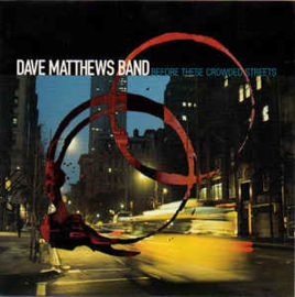 Dave Matthews Band ‎– Before These Crowded Streets (CD)