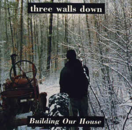 Three Walls Down ‎– Building Our House (CD)