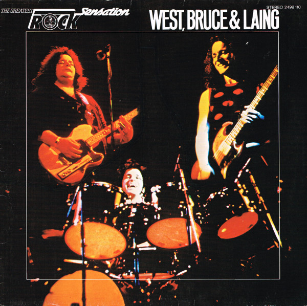West, Bruce & Laing – The Greatest Rock Sensation