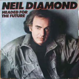 Neil Diamond ‎– Headed For The Future