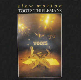 Toots Thielemans ‎– Slow Motion