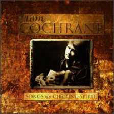Tom Cochrane – Songs Of A Circling Spirit (CD)