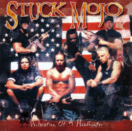 Stuck Mojo ‎– Declaration Of A Headhunter (CD)
