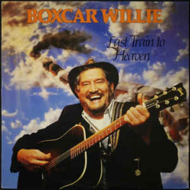 Boxcar Willie ‎– Last Train To Heaven
