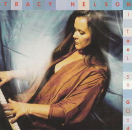 Tracy Nelson – I Feel So Good (CD)