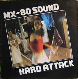 MX-80 Sound ‎– Hard Attack