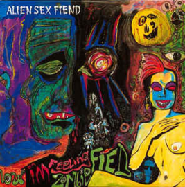 Alien Sex Fiend ‎– Now I'm Feeling Zombiefied