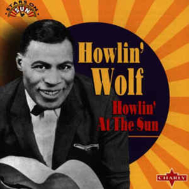 Howlin' Wolf ‎– Howlin' At The Sun (CD)