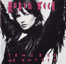 Robin Beck – Trouble Or Nothin' (CD)
