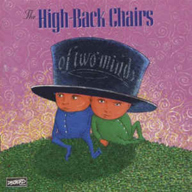 High-Back Chairs ‎– Of Two Minds (CD)