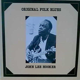 John Lee Hooker – Original Folk Blues