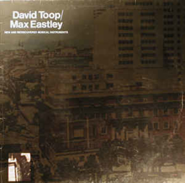 David Toop / Max Eastley ‎– New And Rediscovered Musical Instruments