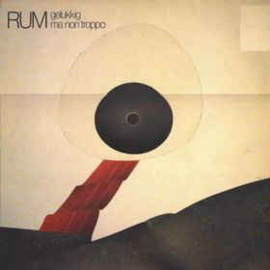 Rum ‎– Gelukkig Ma Non Troppo