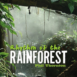 Phil Thornton – Rhythm Of The Rainforest (CD)
