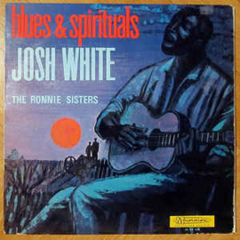 Josh White - The Ronnie Sisters ‎– Blues & Spirituals