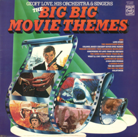 Geoff Love, His Orchestra & Singers ‎– The Big Big Movie Themes