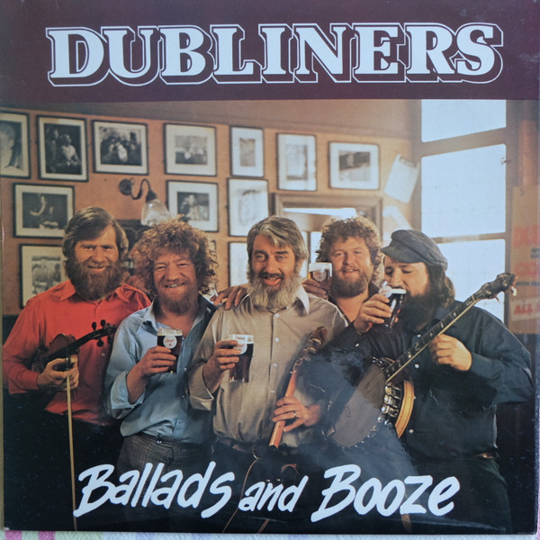 Dubliners – Ballads And Booze