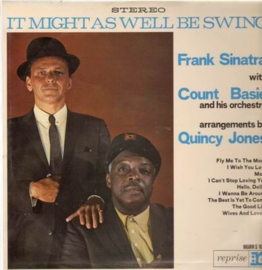 Frank Sinatra • Count Basie And His Orchestra* – It Might As Well Be Swing