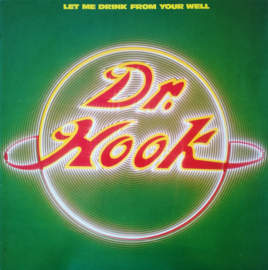 Dr. Hook – Let Me Drink From Your Well