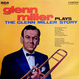 Glenn Miller And His Orchestra – Glenn Miller Plays The Glenn Miller Story