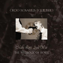 Ordo Rosarius Equilibrio – Make Love, And War (CD)