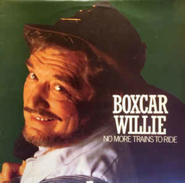 Boxcar Willie ‎– No More Trains To Ride