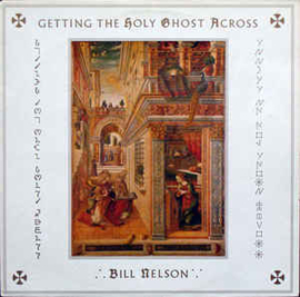 Bill Nelson ‎– Getting The Holy Ghost Across