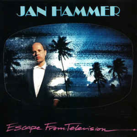 Jan Hammer ‎– Escape From Television (CD)