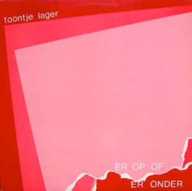 Toontje Lager ‎– Er Op Of Er Onder