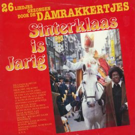 Damrakkertjes – Sinterklaas Is Jarig - 26 Liedjes Gezongen Door De Damrakkertjes
